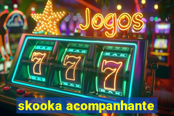 skooka acompanhante